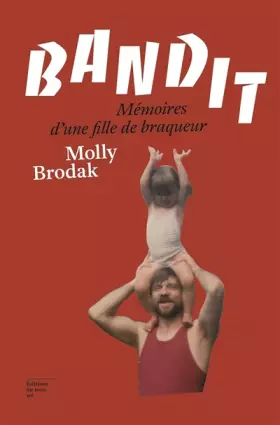 Couverture du produit · Bandit: Mémoires d'une fille de braqueur