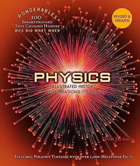Couverture du produit · Physics: An Illustrated History of the Foundations of Science (100 Ponderables) Revised and Updated (Ponderables: 100 Breakthro