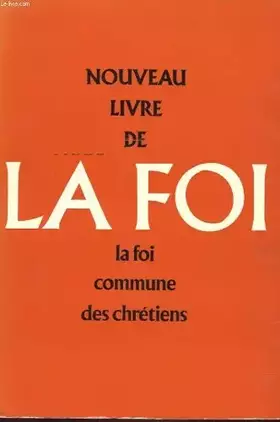 Couverture du produit · NOUVEAU LIVRE DE LA FOI - LA FOI COMME DES CHRETIENS