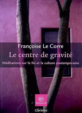Couverture du produit · Centre de gravite meditations sur la foi