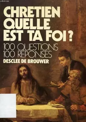 Couverture du produit · Chrétien, quelle est ta foi ?