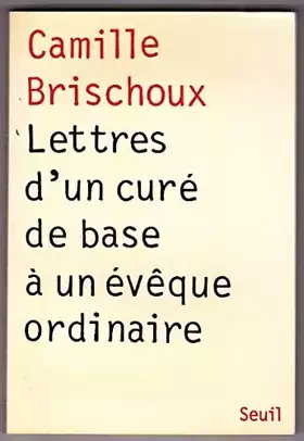 Couverture du produit · Broché - Lettres d un curé de base à un évêque ordinaire