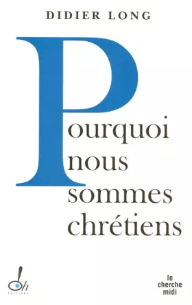 Couverture du produit · Pourquoi nous sommes chrétiens