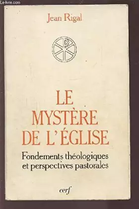Couverture du produit · Le mystère de l'Eglise : Fondements théologiques et perspectives pastorales
