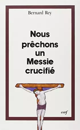 Couverture du produit · Nous prêchons un Messie crucifié