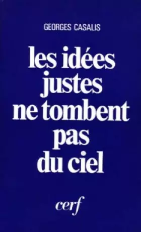Couverture du produit · LES IDEES JUSTES NE TOMBENT PAS DU CIEL. Eléments de théologie inductive