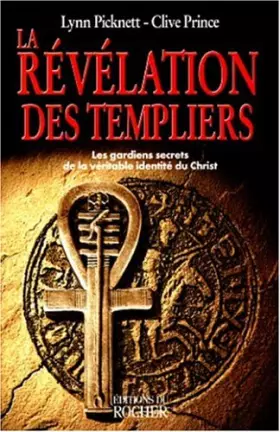 Couverture du produit · La Révélation des templiers : Les gardiens secrets de la véritable identité du Christ