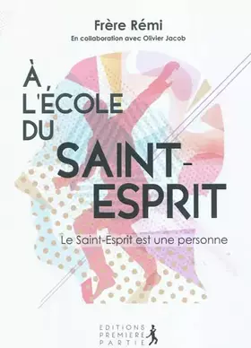 Couverture du produit · A l'école du Saint-Esprit: Volume 1, Le Saint-Esprit est une personne
