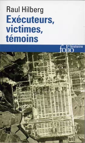 Couverture du produit · Exécuteurs, victimes, témoins: La catastrophe juive (1933-1945)