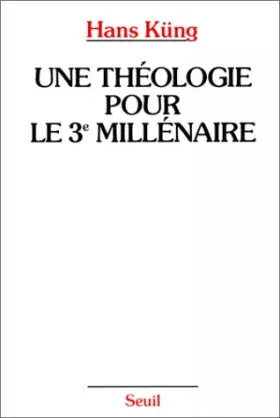 Couverture du produit · Une théologie pour le troisième millénaire. Pour un nouveau départ oecuménique