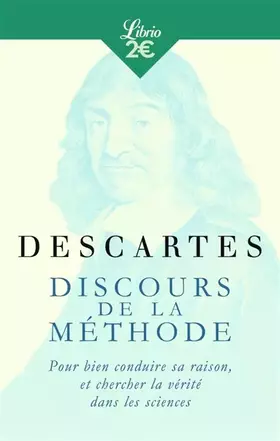 Couverture du produit · Discours de la méthode : Pour bien conduire sa raison, et cherche la vérité dans les sciences