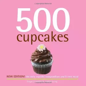 Couverture du produit · 500 Cupcakes: The Only Cupcake Compendium You'll Ever Need (New Edition) (500 Series Cookbooks)