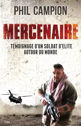 Couverture du produit · Mercenaire : Témoignage d'un soldat d'élite autour du monde