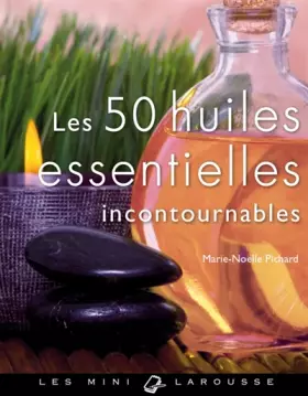 Couverture du produit · Mini Larousse des 50 huiles essentielles incontournables