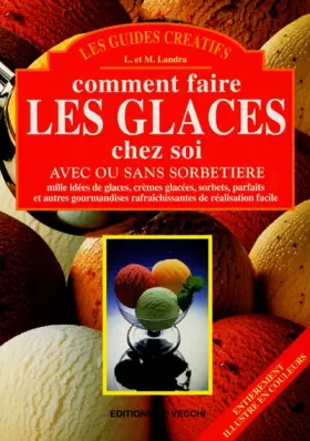 Couverture du produit · Comment faire les glaces chez soi : Avec ou sans sorbetière