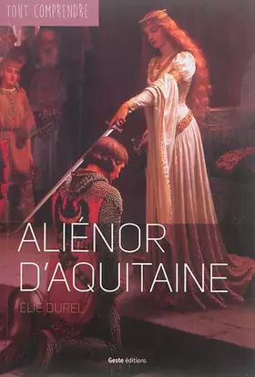 Couverture du produit · Alienor d'Aquitaine -Coll Tout Comprendre