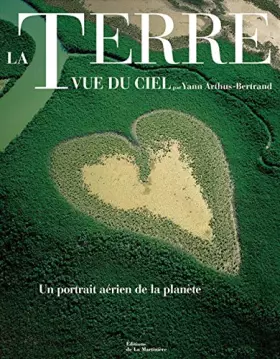 Couverture du produit · La terre vue du ciel. Un portrait de la planète en l'an 2000