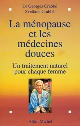 Couverture du produit · LA MENOPAUSE ET LES MEDECINES DOUCES. : Un traitement naturel pour chaque femme