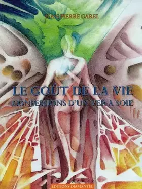 Couverture du produit · Le goût de la vie : Confessions d'un ver à soie