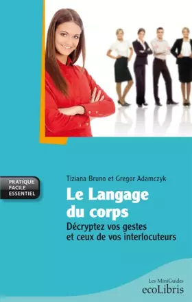 Couverture du produit · Le langage du corps: Décryptez vos gestes et ceux de vos interlocuteurs
