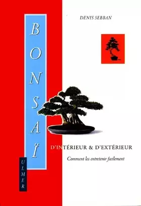 Couverture du produit · Bonsaï d'intérieur et d'extérieur. Comment les entretenir facilement