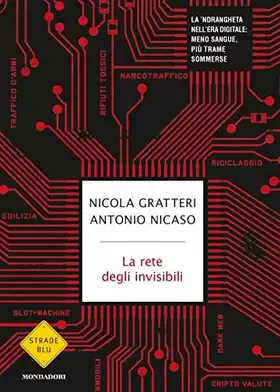 Couverture du produit · La rete degli invisibili. La 'ndrangheta nell'era digitale: meno sangue, più trame sommerse