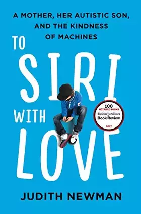 Couverture du produit · To Siri with Love: A Mother, Her Autistic Son, and the Kindness of Machines