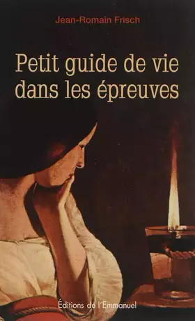 Couverture du produit · Petit guide de vie dans les épreuves