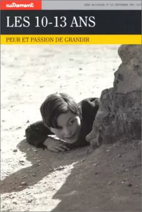 Couverture du produit · Les 10-13 ans. Peur et Passion de grandir