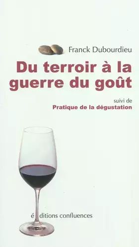 Couverture du produit · Du terroir à la guerre du goût suivi de Pratique de la dégustation
