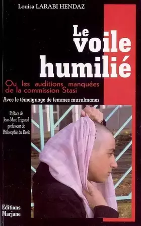 Couverture du produit · Le voile humilié ou les auditions manquées de la commission Stasi