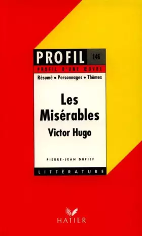 Couverture du produit · Profil d'une oeuvre : Les misérables, Victor Hugo