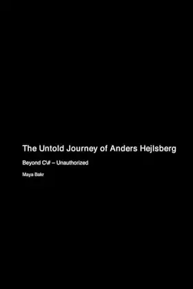 Couverture du produit · The Untold Journey of Anders Hejlsberg: Beyond C - Unauthorized