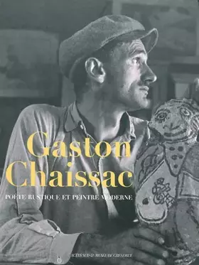 Couverture du produit · Gaston Chaissac: Poète rustique et peintre moderne