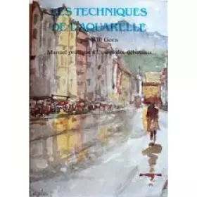Couverture du produit · Les Techniques de l'Aquarelle -Manuel pratique à l'usage des débutants