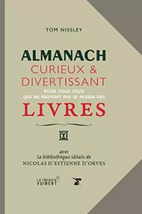 Couverture du produit · Almanach curieux et divertissant pour tous ceux qui ne peuvent pas se passer des livres