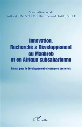 Couverture du produit · Innovation, Recherche & Développement au Maghreb et en Afrique subsaharienne: Enjeux pour le développement et exemples sectorie