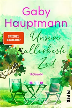 Couverture du produit · Unsere allerbeste Zeit: Roman | Ein berührender Roman für Frauen, der Mut macht