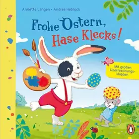 Couverture du produit · Frohe Ostern, Hase Klecks!: Pappbilderbuch ab 2 Jahren - mit großen Überraschungsklappen