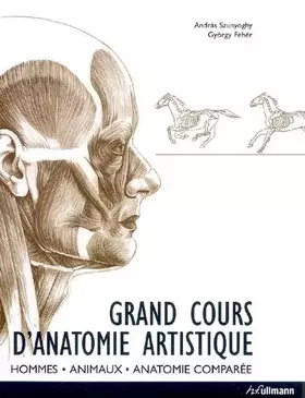 Couverture du produit · Grand cours d'anatomie artistique: Homme, animaux, anatomie comparée