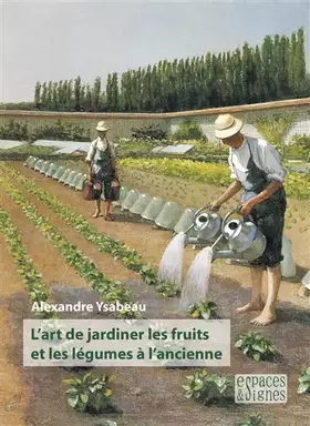 Couverture du produit · L'art de jardiner les fruits et les légumes à l'ancienne