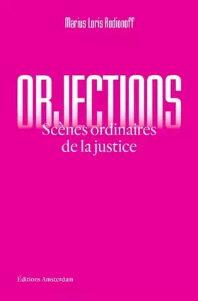 Couverture du produit · Objections: Scènes ordinaires de la justice