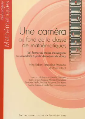 Couverture du produit · Une Camera au Fond de la Classe de Mathematiques. (Se) Former au Meti Er d'Enseignant du Secondaire