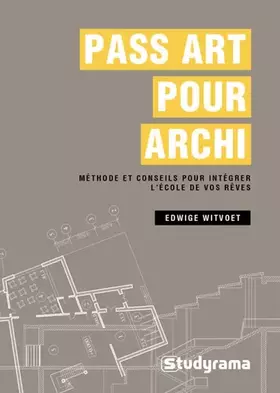 Couverture du produit · Pass art pour archi: Méthode et conseils pour intégrer l'école de vos rêves