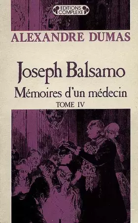 Couverture du produit · Joseph Balsamo, tome 4 : Mémoires d'un médecin