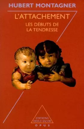 Couverture du produit · L'Attachement . Les débuts de la tendresse