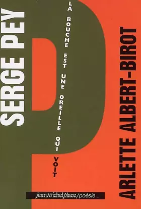 Couverture du produit · Serge Pey : La bouche est une oreille qui voit
