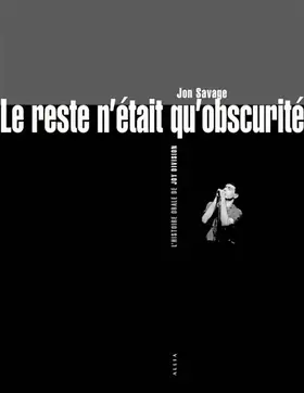 Couverture du produit · Le reste n'était qu'obscurité: L'histoire orale de Joy Division