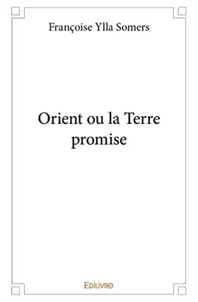 Couverture du produit · Orient ou la Terre promise