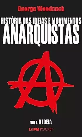 Couverture du produit · HISTORIA DAS IDEIAS E MOVIMENTOS ANARQUISTAS